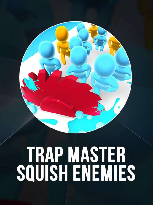 Trap Master - Squish Enemies