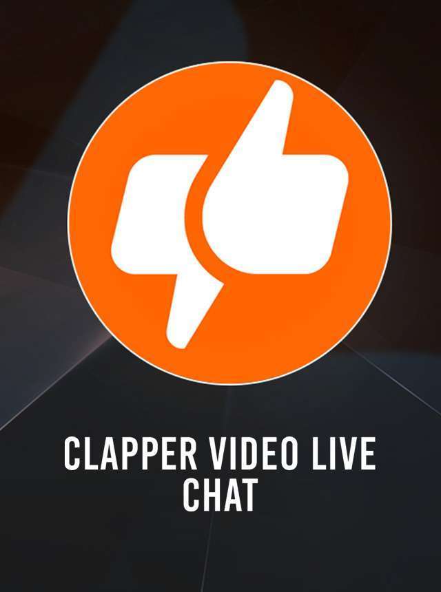 Clapper: Video, Live, Chat