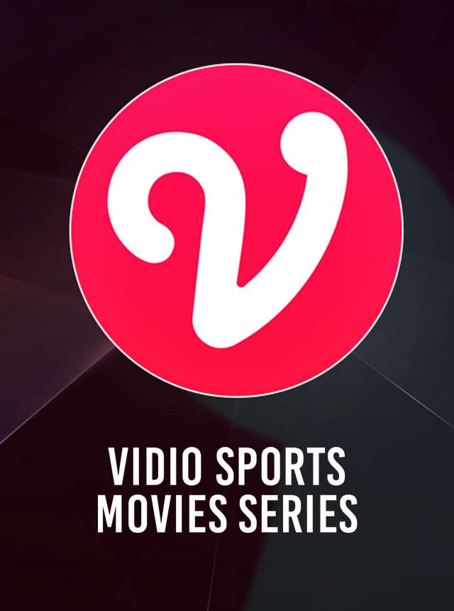 Vidio: Sports, Movies, Series