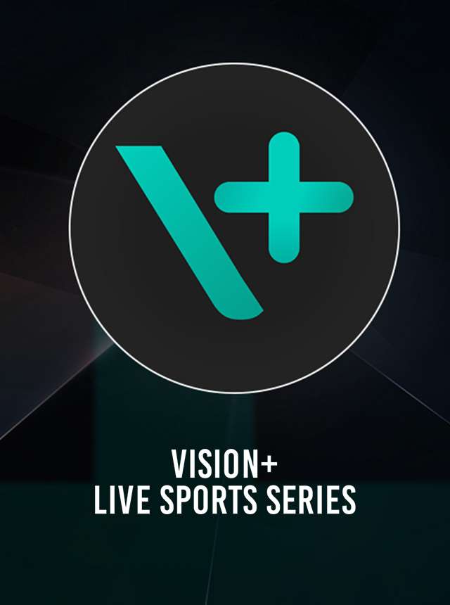 Vision+: Live, Sports & Series