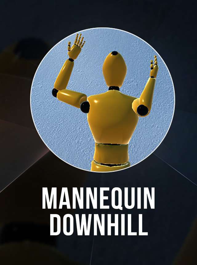 Mannequin Downhill