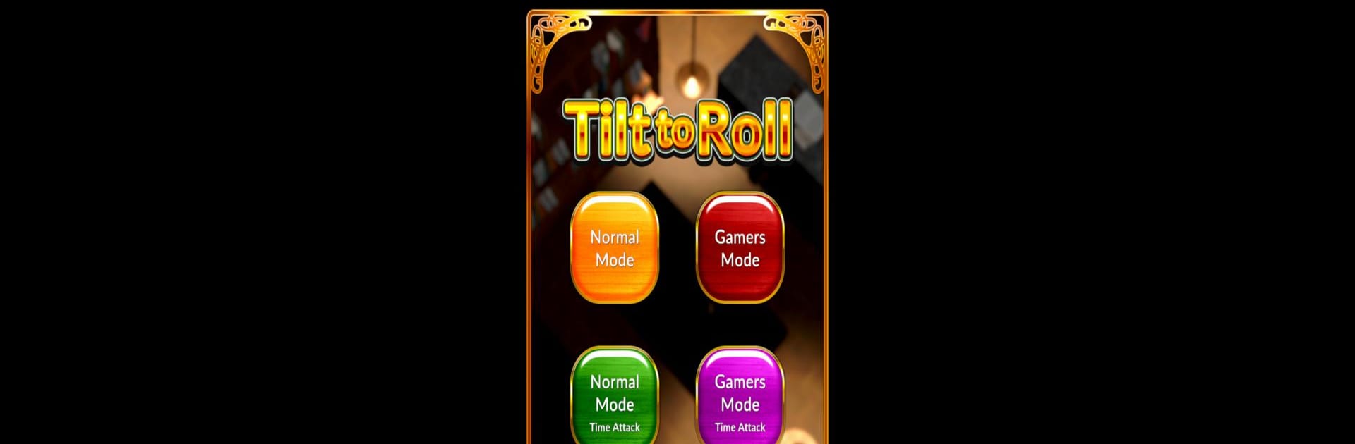 Tilt to Roll