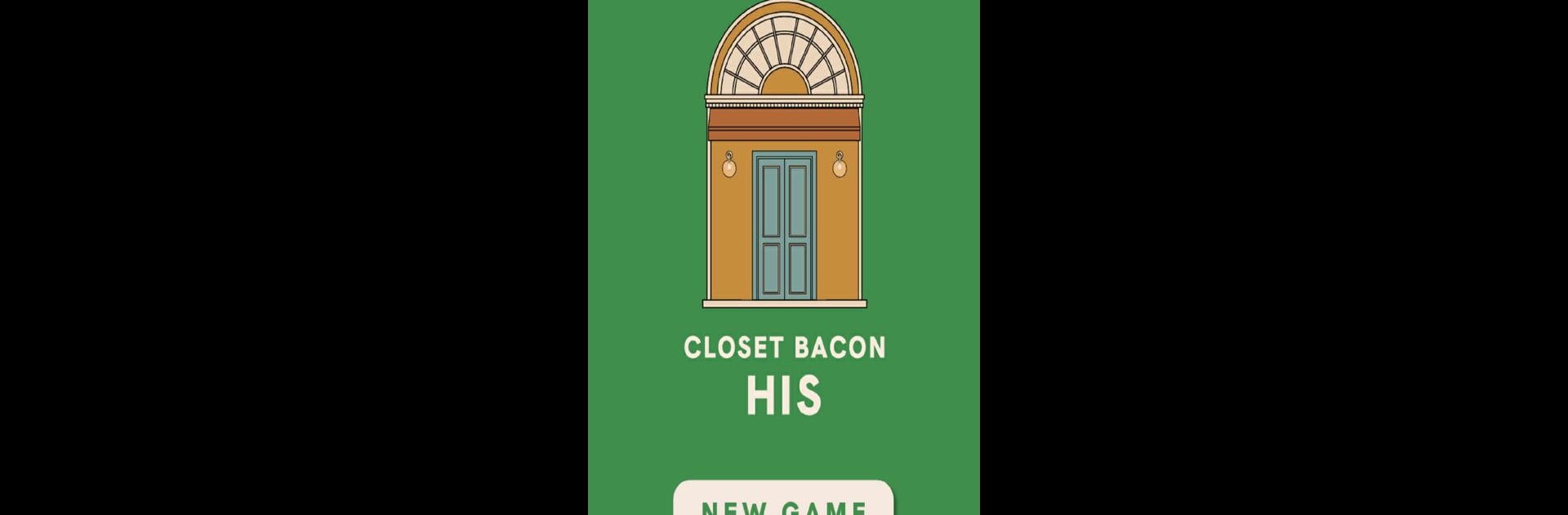 CLOSET BACON HIS