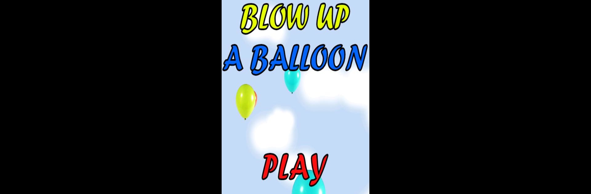 Blow up a balloon!