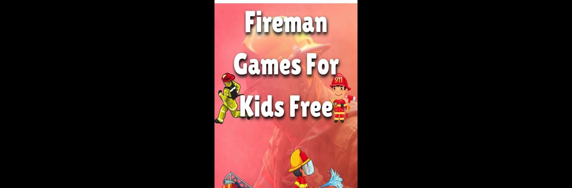 Fireman Game, Fire Truck Games