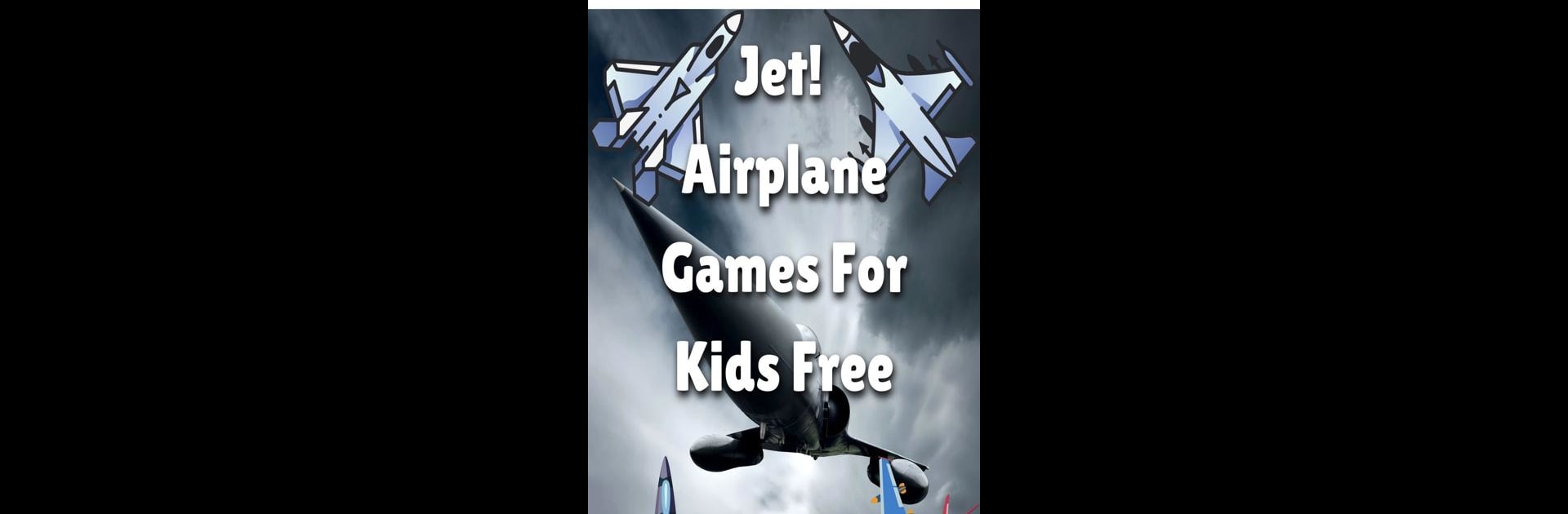 Jet! Airplane Games For Kids