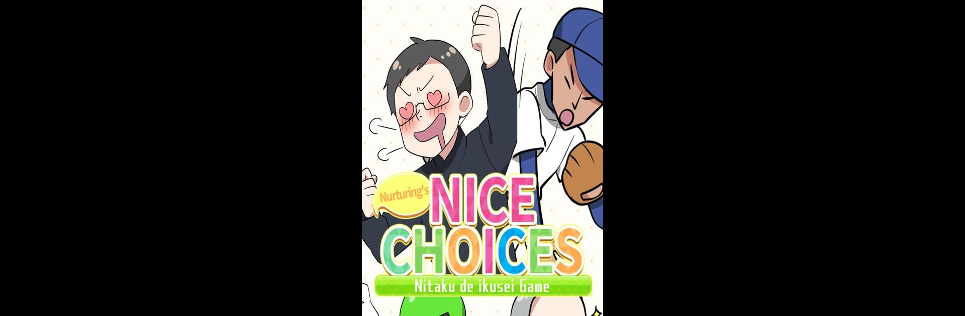 Nurturing’s nice choices