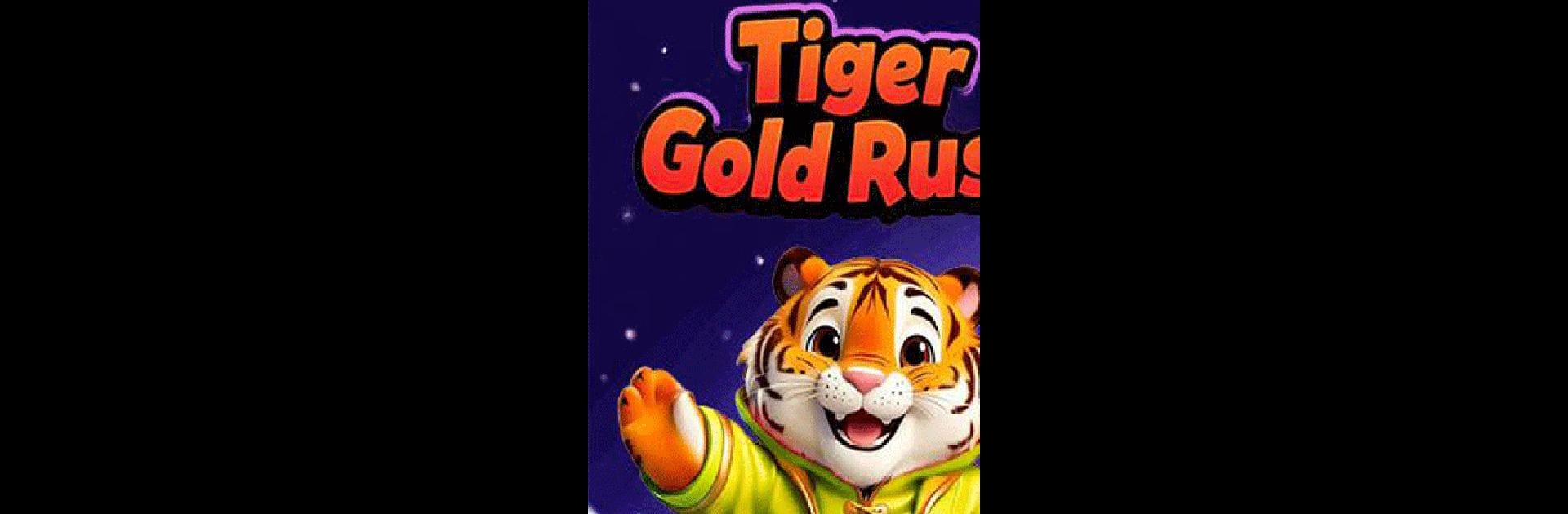Tiger Gold Rush
