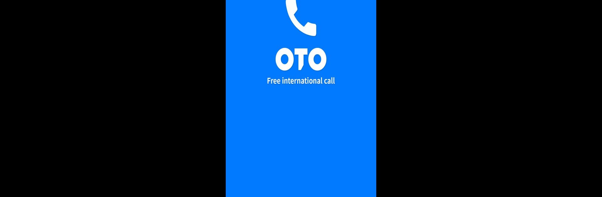 OTO Free International Call