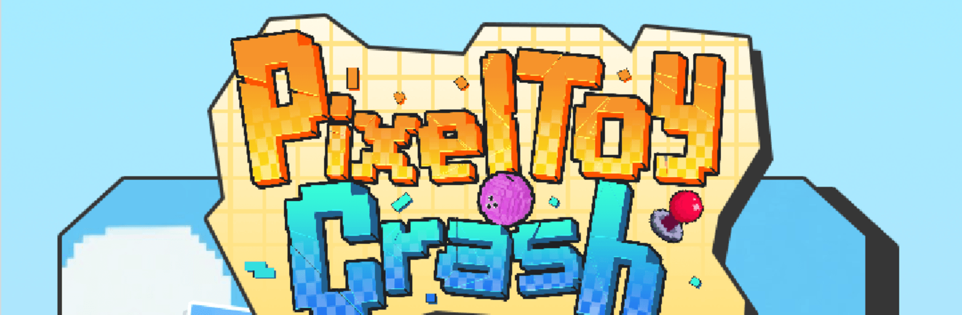 PixelToy Crash: Fast Launch