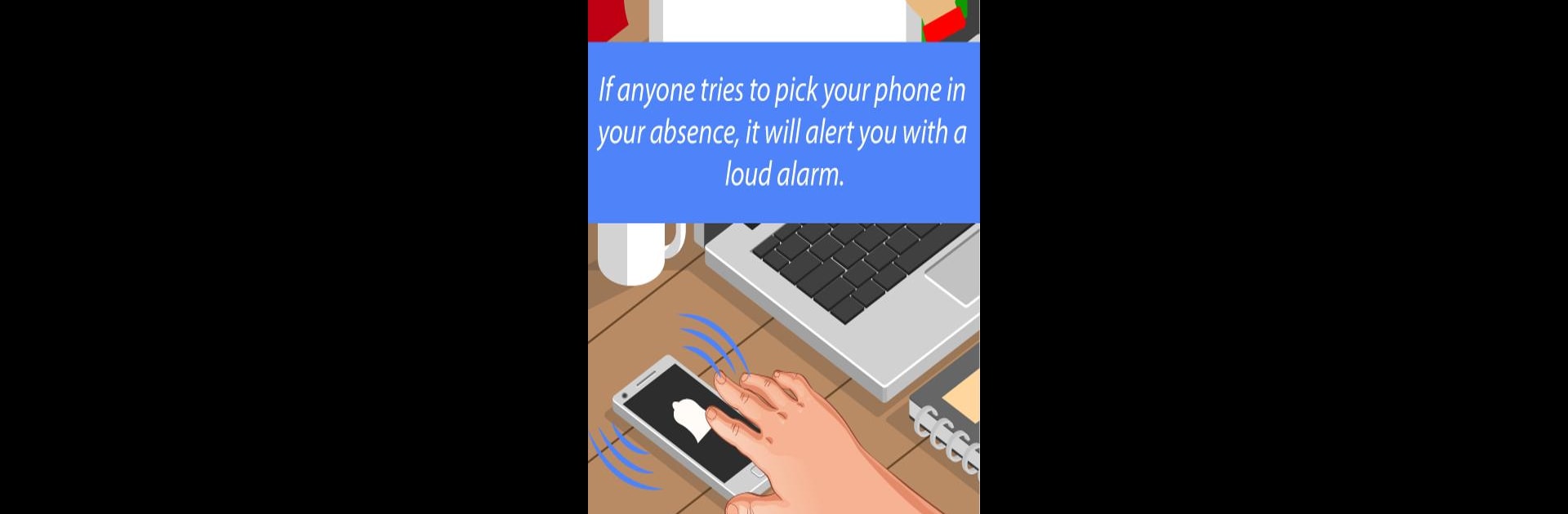 Don't Touch My Phone: Phone Anti-Theft Alarm