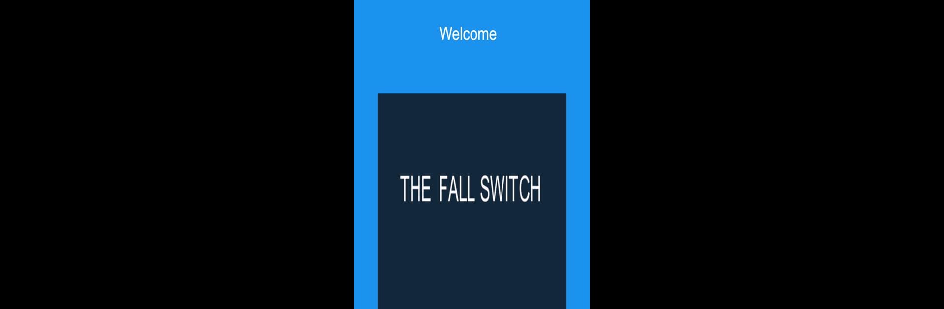 The Fall Switch