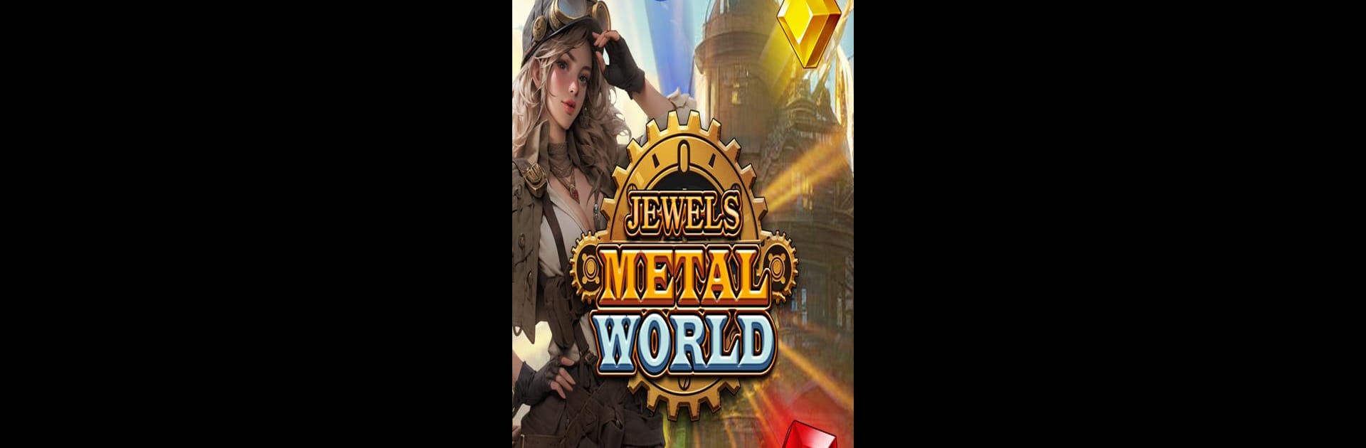 Jewel Metal World