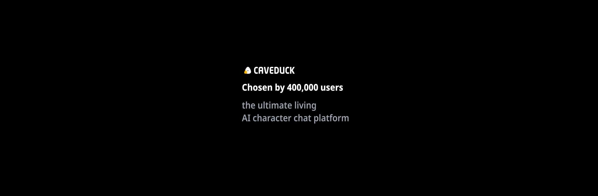 Caveduck-Meet Your AI Friends