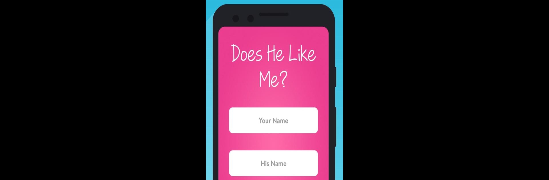 Does He Like Me?