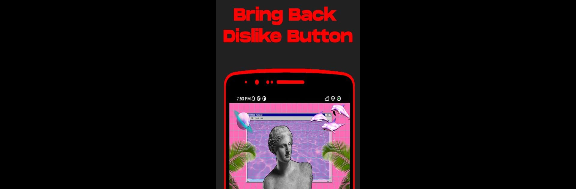 Return Dislike Button