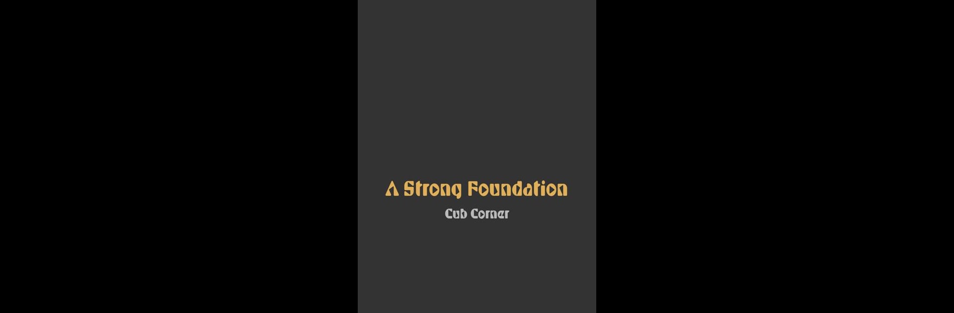 A Strong Foundation