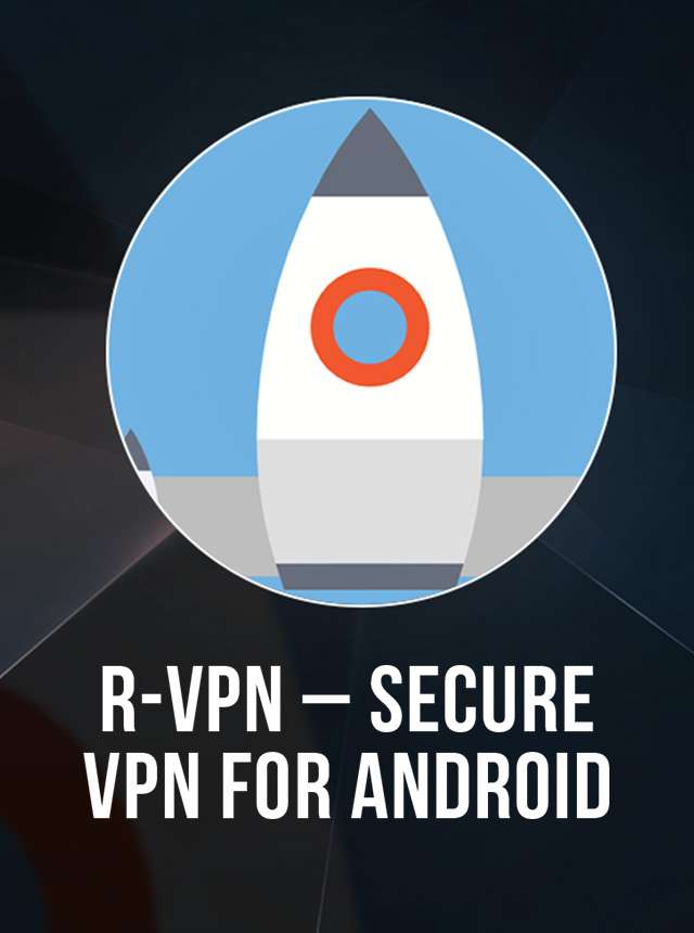 Download And Use R-VPN – Secure VPN For Android On PC & Mac.
