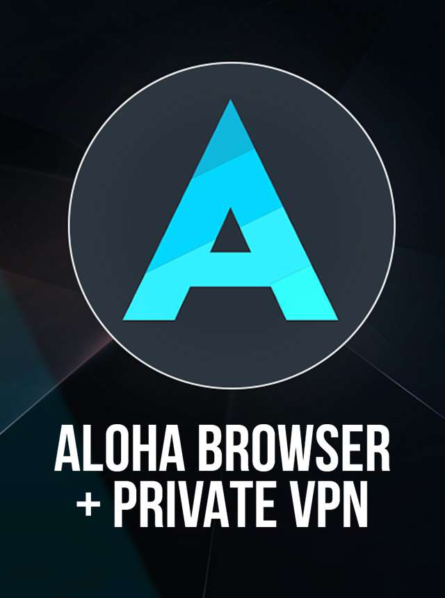 Aloha Browser + Private VPN - Apps on Google Play