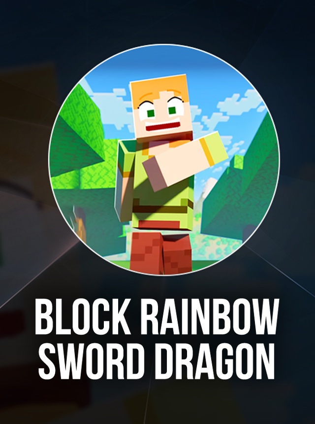 Download And Play Block Rainbow Sword Dragon On PC & Mac.