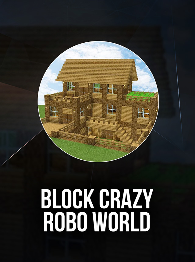 Play Block Crazy Robo World Online for Free on PC & Mobile
