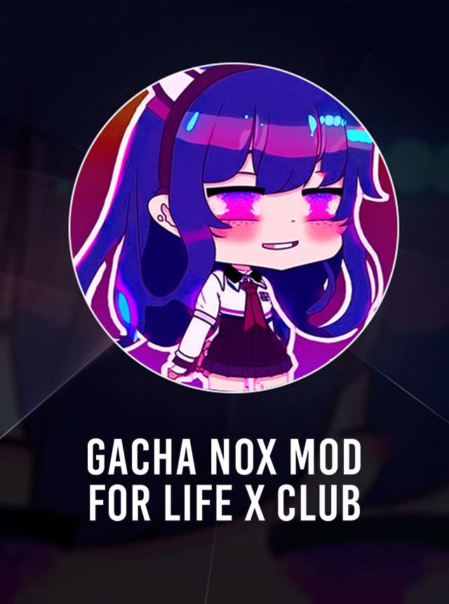 About: Gacha Nox Mod For Life x Club (Google Play version)