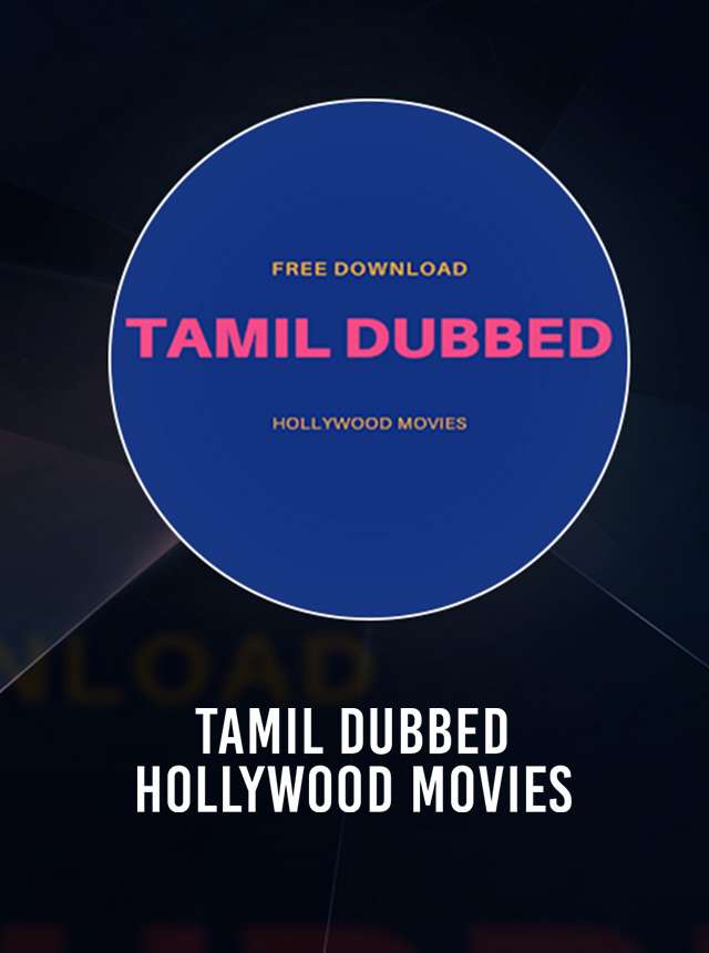 Download Tamil Dubbed Hollywood Movies APK for Android, Run